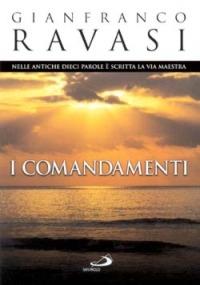 I COMANDAMENTI. NELLE ANTICHE DIECI PAROLE È SCRITTA LA VIA …