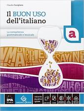 BUON USO DELL'ITALIANO. VOL. A-B. PER LE SCUOLE SUPERIORI. CON …
