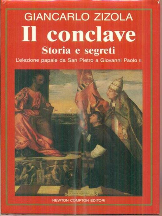 IL CONCLAVE. STORIA E SEGRETI. L'ELEZIONE PAPALE DA S. PIETRO …