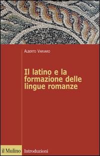 IL LATINO E LA FORMAZIONE DELLE LINGUE ROMANZE