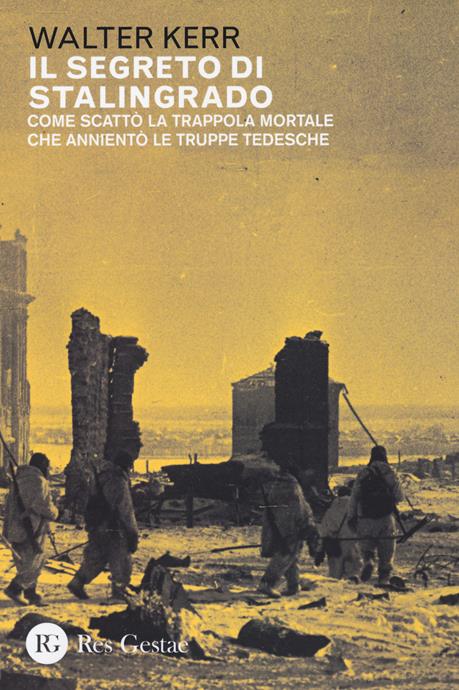 IL SEGRETO DI STALINGRADO. COME SCATTÒ LA TRAPPOLA MORTALE CHE …