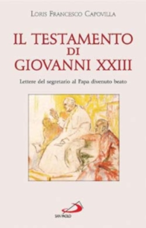 IL TESTAMENTO DI GIOVANNI XXIII. LETTERE DEL SEGRETARIO AL PAPA …