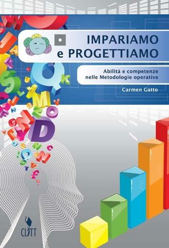 IMPARIAMO E PROGETTIAMO. ABILITÀ E COMPETENZE NELLE METODOLOGIE OPERATIVE. PER …