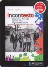INCONTESTO. COMPETENZE DI METODO,COMUNICATIVE,LINGUISTICHE E TESTUALI