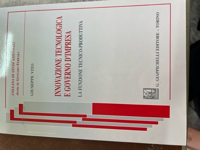 INNOVAZIONE TECNOLOGICA E GOVERNO D'IMPRESA. LA FUNZIONE TECNICO-PRODUTTIVA