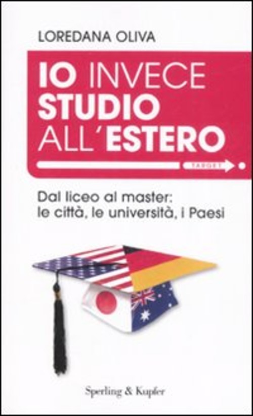 IO INVECE STUDIO ALL'ESTERO. DAL LICEO AL MASTER: LE CITTÀ, …