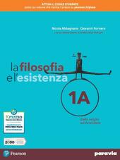 FILOSOFIA E L'ESISTENZA. VOL 1ADALLE ORIGINI AD ARISTOTELE VOL.1