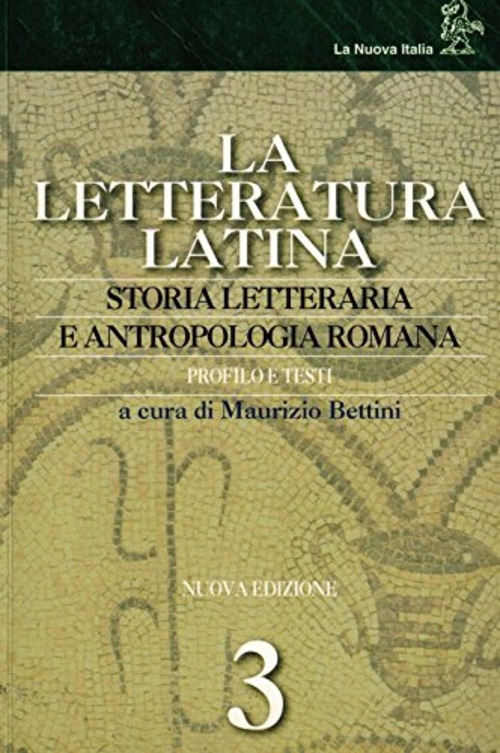 LA LETTERATURA LATINA. PER LE SCUOLE SUPERIORI. VOLUME 3