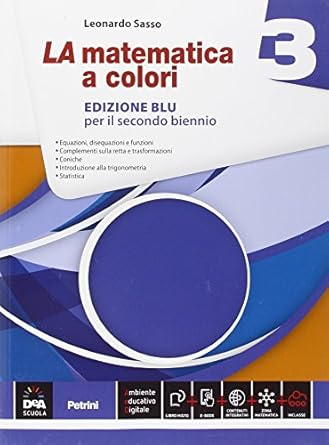 LA MATEMATICA A COLORI. EDIZ. BLU. PER LE SCUOLE SUPERIORI. …