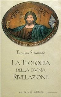 LA TEOLOGIA DELLA DIVINA RIVELAZIONE