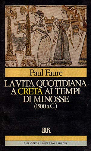 LA VITA QUOTIDIANA A CRETA AI TEMPI DI MINOSSE (1500 …