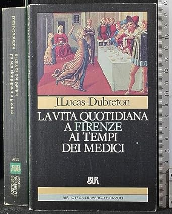 LA VITA QUOTIDIANA A FIRENZE AI TEMPI DEI MEDICI
