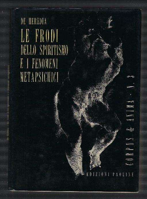 LE FRODI DELLO SPIRITISMO E I FENOMENI METAPSICHICI