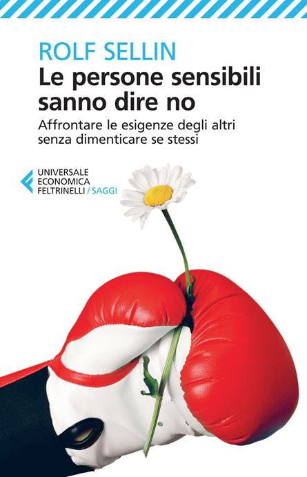 LE PERSONE SENSIBILI SANNO DIRE NO. AFFRONTARE LE ESIGENZE DEGLI …