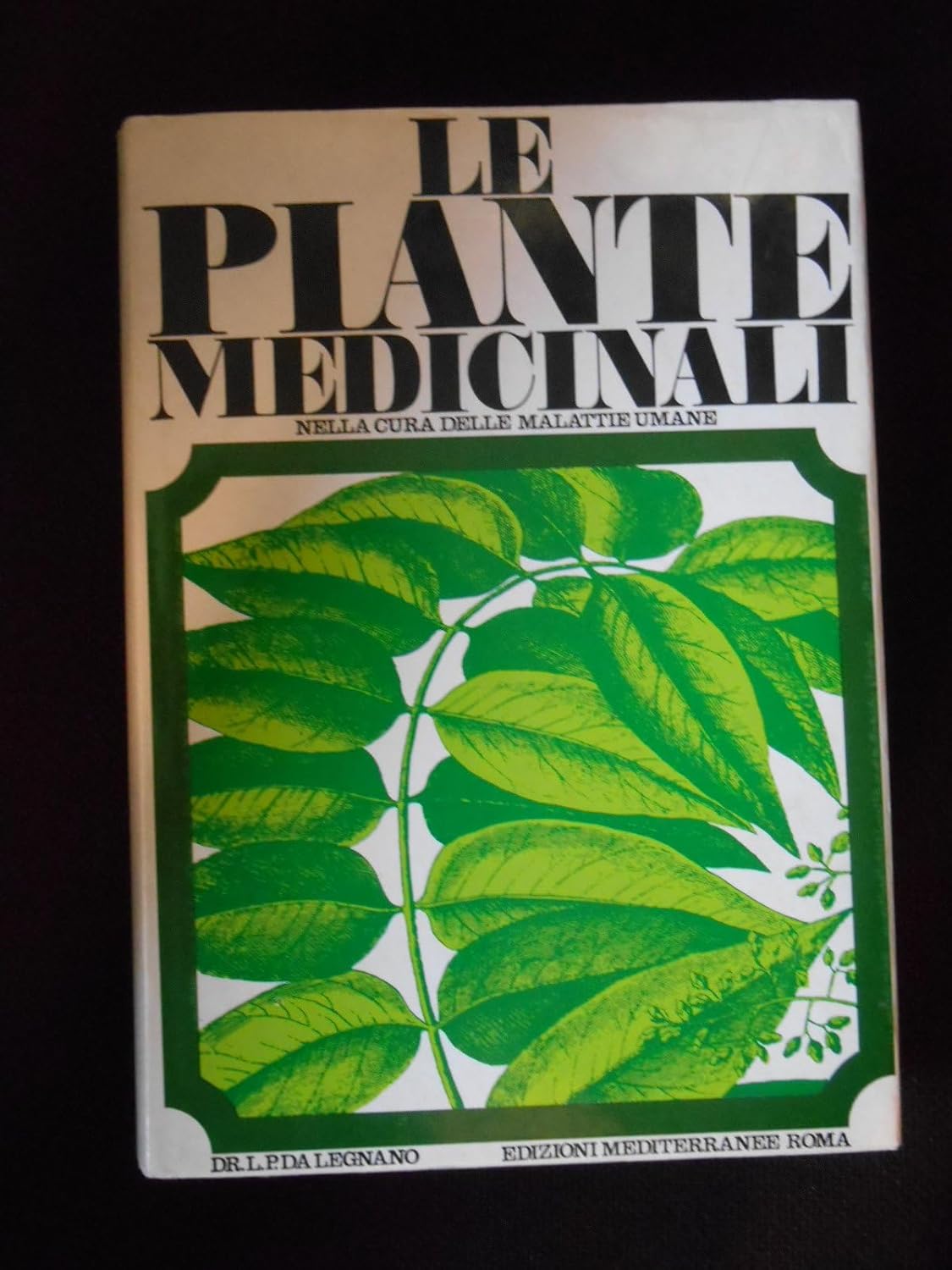 LE PIANTE MEDICINALI NELLA CURA DELLE MALATTIE UMANE