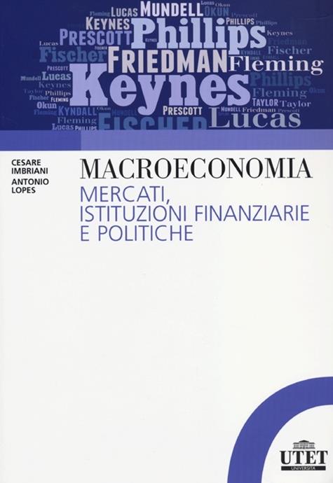 MACROECONOMIA. MERCATI, ISTITUZIONI FINANZIARIE E POLITICHE