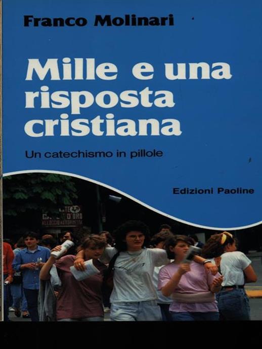 MILLE E UNA RISPOSTA CRISTIANA. UN CATECHISMO IN PILLOLE