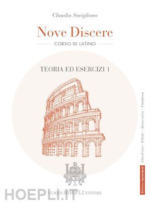 NOVE DISCERE. CORSO DI LATINO. CON TEORIA ED ESERCIZI, ESERCITAZIONI …