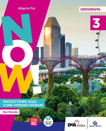 NOW! PROGETTIAMO OGGI COME VIVREMO DOMANI. PER LA SCUOLA MEDIA. …