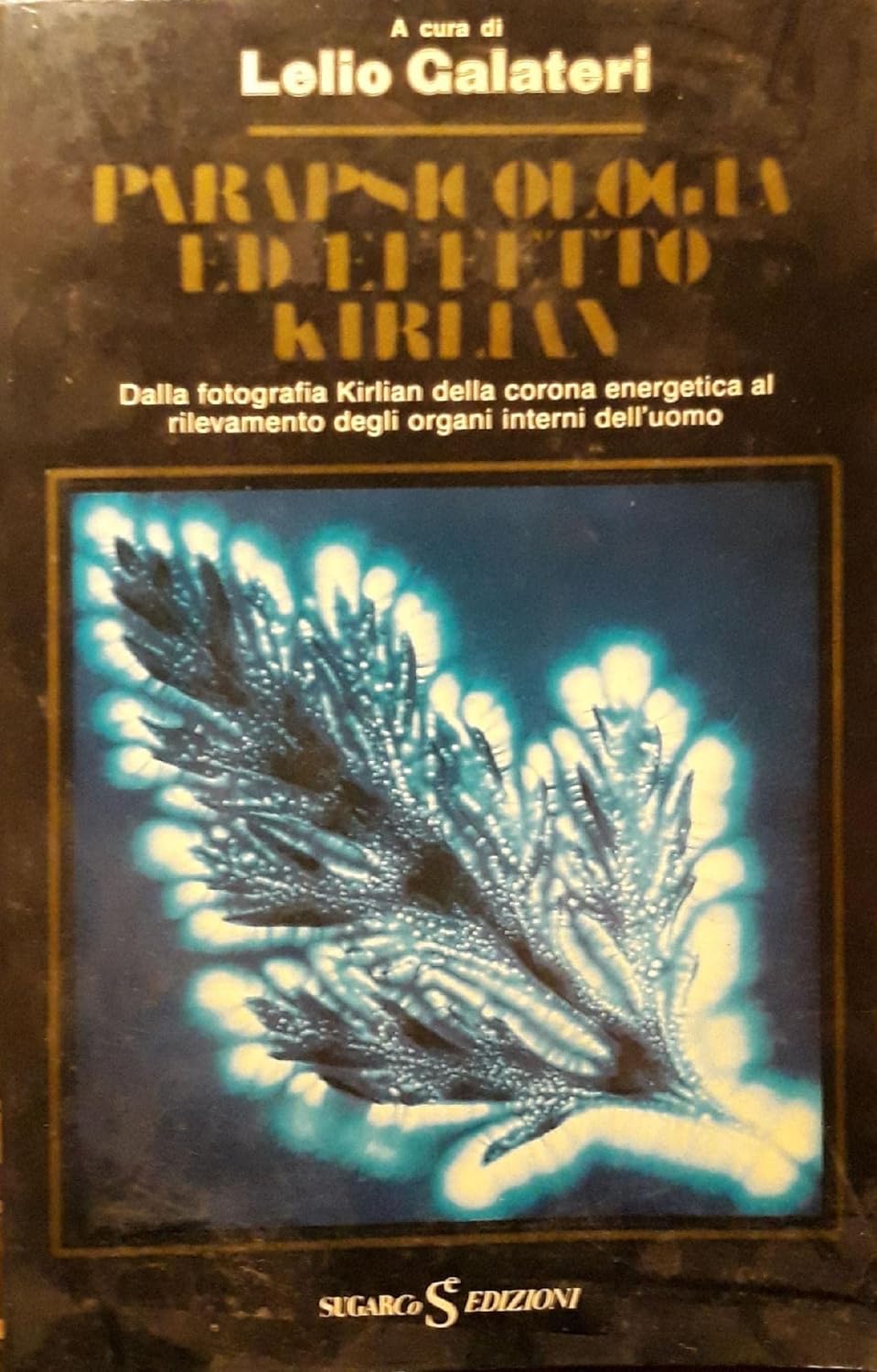 PARAPSICOLOGIA ED EFFETTO KIRLIAN