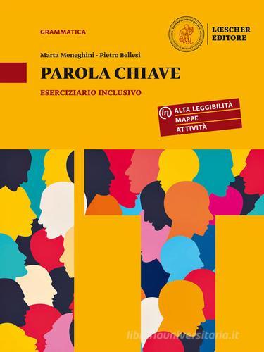 PAROLA CHIAVE. ESERCIZIARIO INCLUSIVO. PER LE SCUOLE SUPERIORI