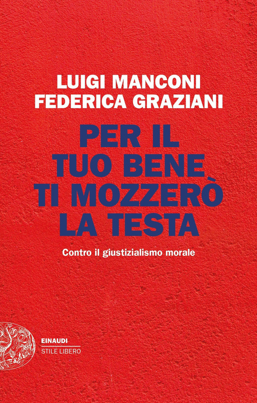 PER IL TUO BENE TI MOZZERÒ LA TESTA. CONTRO IL …