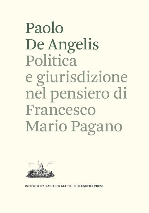 POLITICA E GIURISDIZIONE NEL PENSIERO DI FRANCESCO MARIO PAGANO