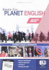 READY FOR PLANET ENGLISH. STUDENT'S BOOK-WORKBOOK-GRAMMAR-PRELIMINARY. PER LE SCUOLE SUPERIORI. …