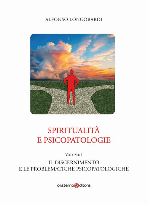 SPIRITUALIT¿ E PSICOPATOLOGIE. VOL. 1: IL DISCERNIMENTO E LE PROBLEMATICHE …