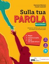SULLA TUA PAROLA. VOL. UNICO. CON QUADERNO OPERATIVO. PER LE …
