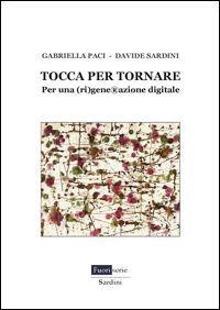 TOCCA PER TORNARE. PER UNA (RI)GENERAZIONE DIGITALE