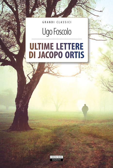 ULTIME LETTERE DI JACOPO ORTIS. EDIZ. INTEGRALE. CON SEGNALIBRO