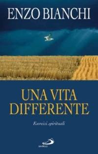 UNA VITA DIFFERENTE. ESERCIZI SPIRITUALI PREDICATI AI VESCOVI DEL PIEMONTE …