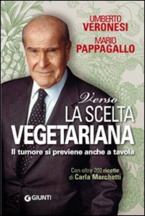 VERSO LA SCELTA VEGETARIANA. IL TUMORE SI PREVIENE ANCHE A …