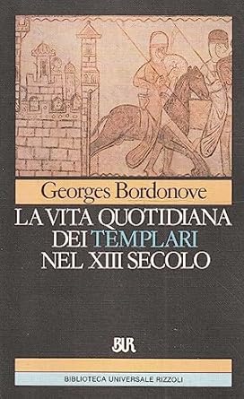 VITA QUOTIDIANA DEI TEMPLARI NEL XIII SECOLO