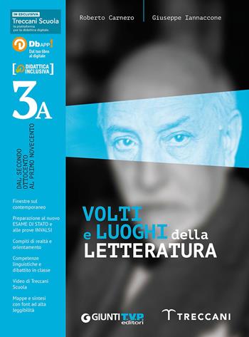 VOLTI E LUOGHI DELLA LETTERATURA 3/A. PER LE SCUOLE SUPERIORI. …