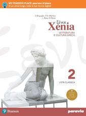 XENIA. LETTERATURA E CULTURA GRECA. PER LE SCUOLE SUPERIORI. CON …