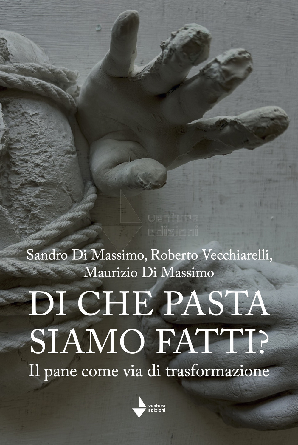 Di che pasta siamo fatti? Il pane come via di …
