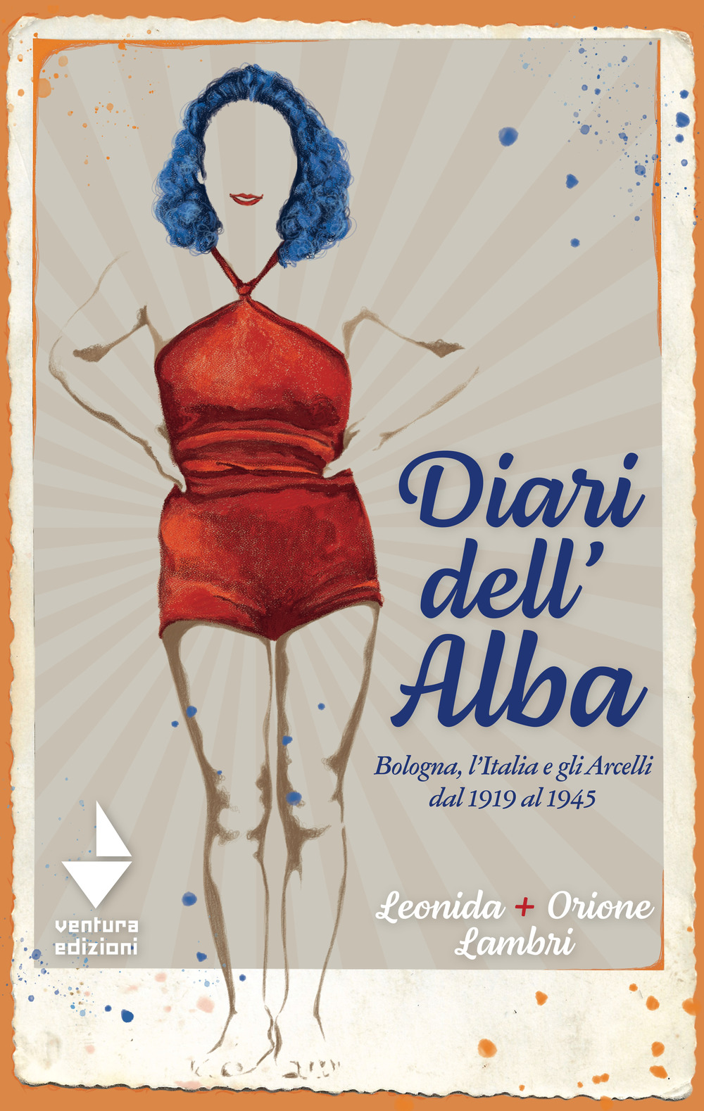 Diari dell'Alba. Bologna, l'Italia e gli Arcelli dal 1919 al …