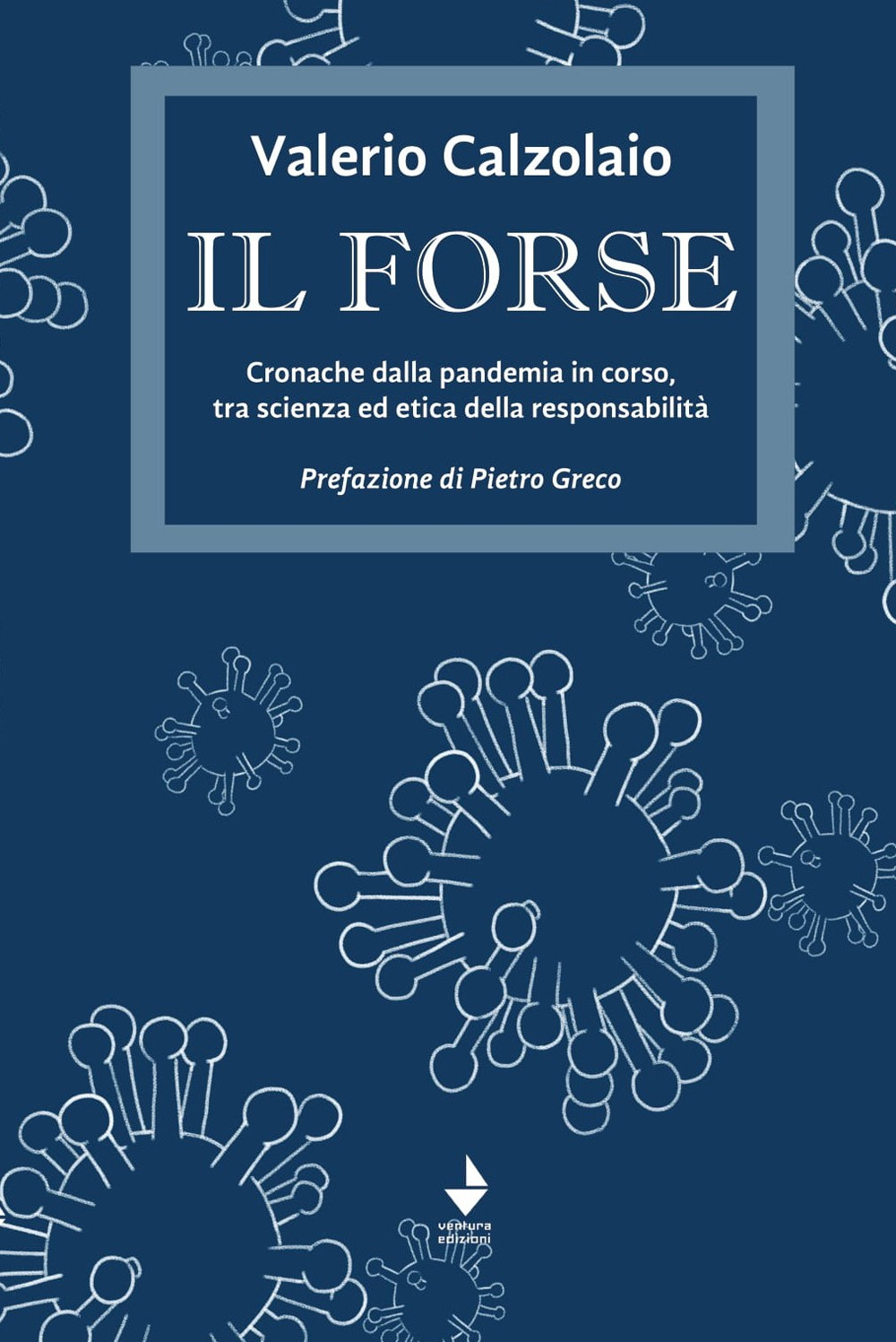 Il forse. Cronache dalla pandemia in corso, tra scienza ed …