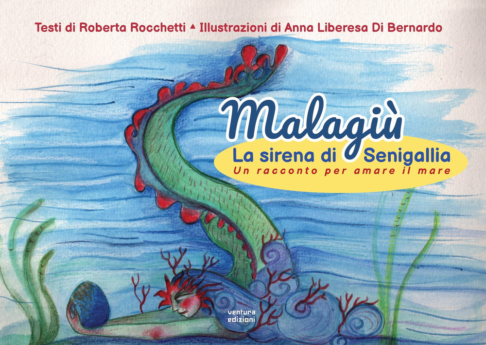 Malagiù la sirena di Senigallia. Un racconto per amare il …
