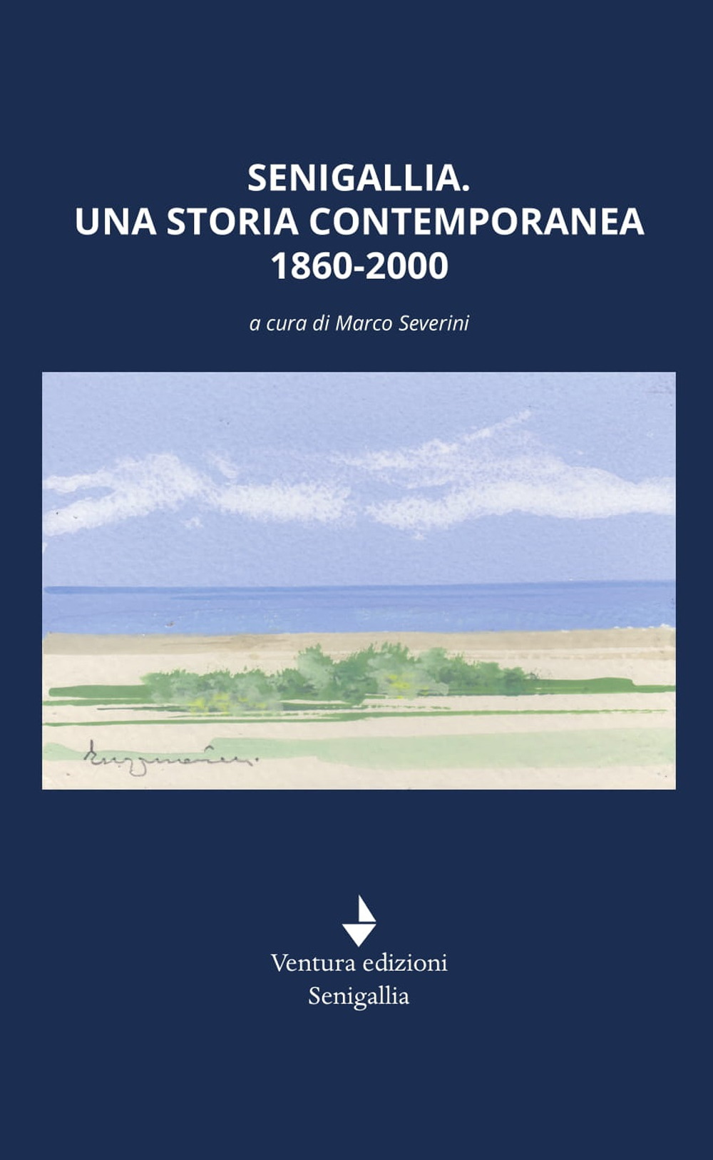 Senigallia. Una storia contemporanea 1860-2000