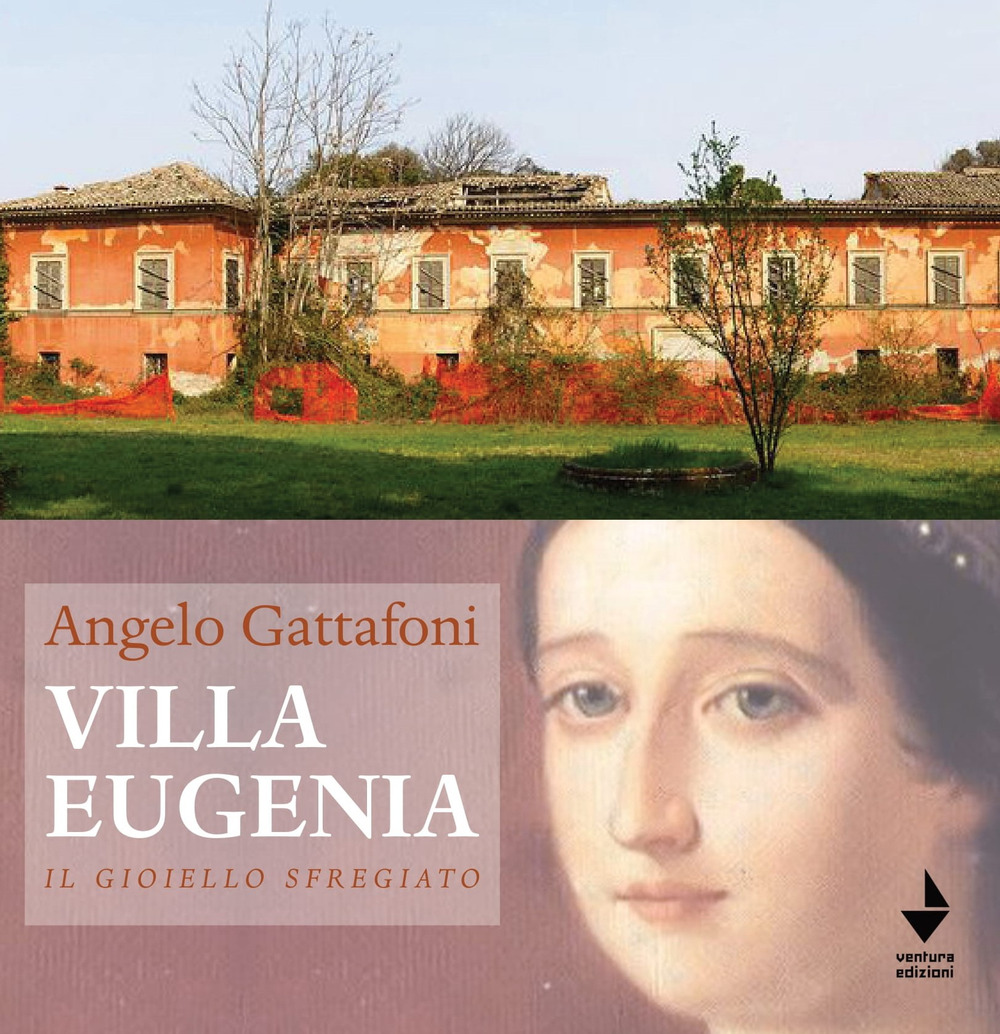 Villa Eugenia. Il gioiello sfregiato