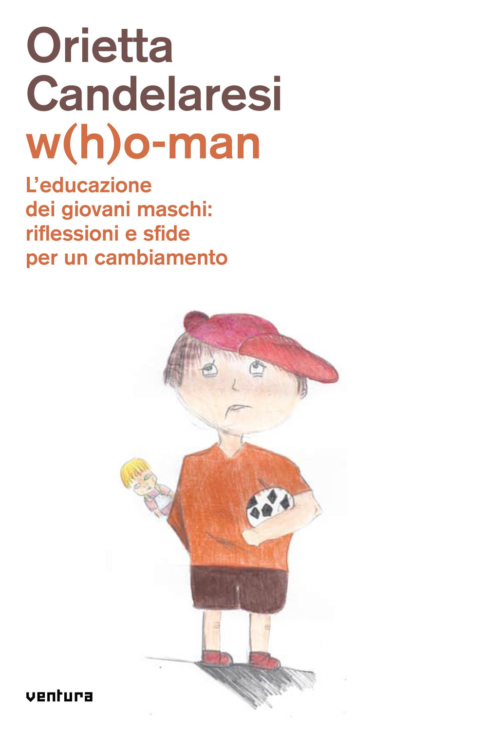 W(h)o-man. L'educazione dei giovani maschi: riflessioni e sfide per un …