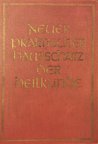 Neuer praktischer Hausschatz der Heilkunde