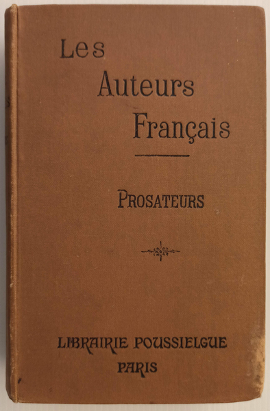 Les auteurs francais. Tome II. Prosateurs.