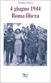 4 giugno 1944 Roma libera