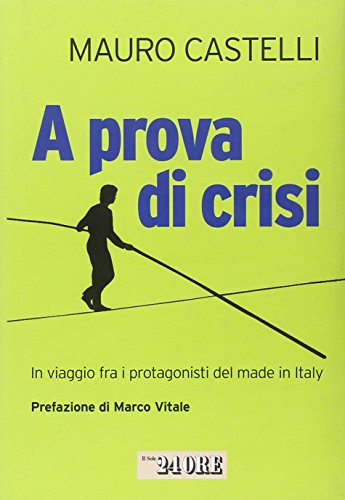 A prova di crisi. In viaggio fra i protagonisti del …