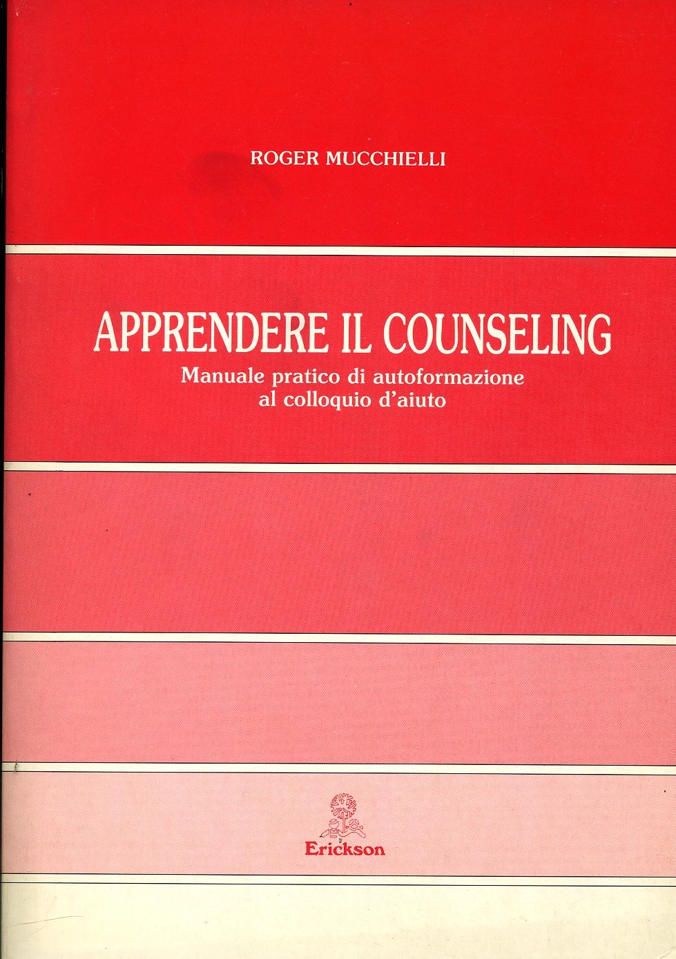 Apprendere Il Counseling. Manuale Di Autoformazione