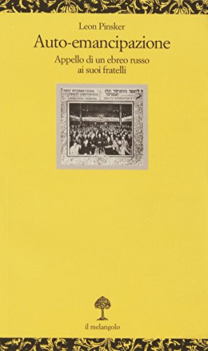 Auto-emancipazione. Appello di un ebreo russo ai suoi fratelli